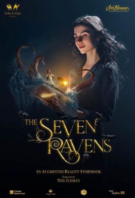  「The Seven Ravens」:  古代の魔法と兄弟愛、そして残酷な運命を織りなす物語！